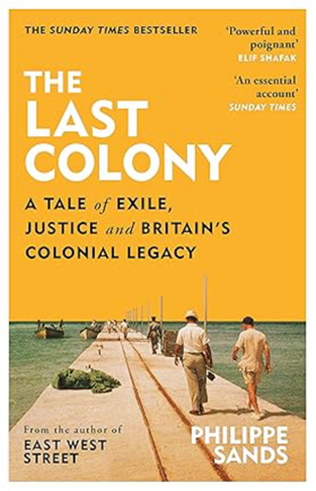 The Last Colony - A Tale of Exile, Justice and Britain's Colonial Legacy